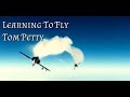Tom Petty Learning To Fly Lyrics Below Featuring The French Mirage