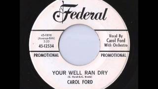 Carol Ford - Your Well Ran Dry (Federal)