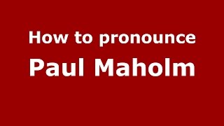 How to pronounce Paul Maholm