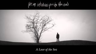 5. Times of Growing Grimmer / A Love of the Sea / Let Me Introduce You To The End