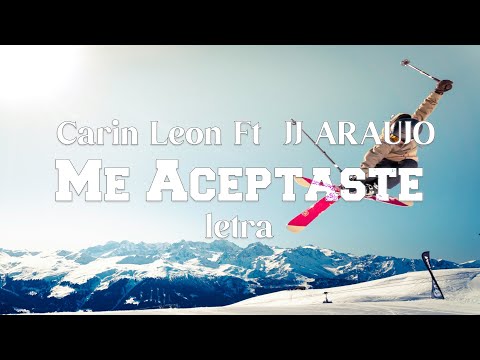 Me Aceptaste - Carin Leon Ft  JJ ARAÚJO - Letra