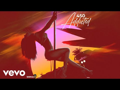450, Weekday - Addicted (official audio)