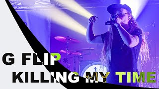 G Flip - Killing My Time (LIVE)