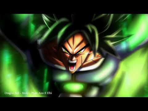 Broly - Phan Ann ft Elbi ( DragonBall Rap )