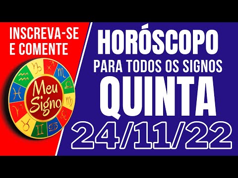 #meusigno HORÓSCOPO DE HOJE / QUINTA DIA 24/11/2022 - Todos os Signos