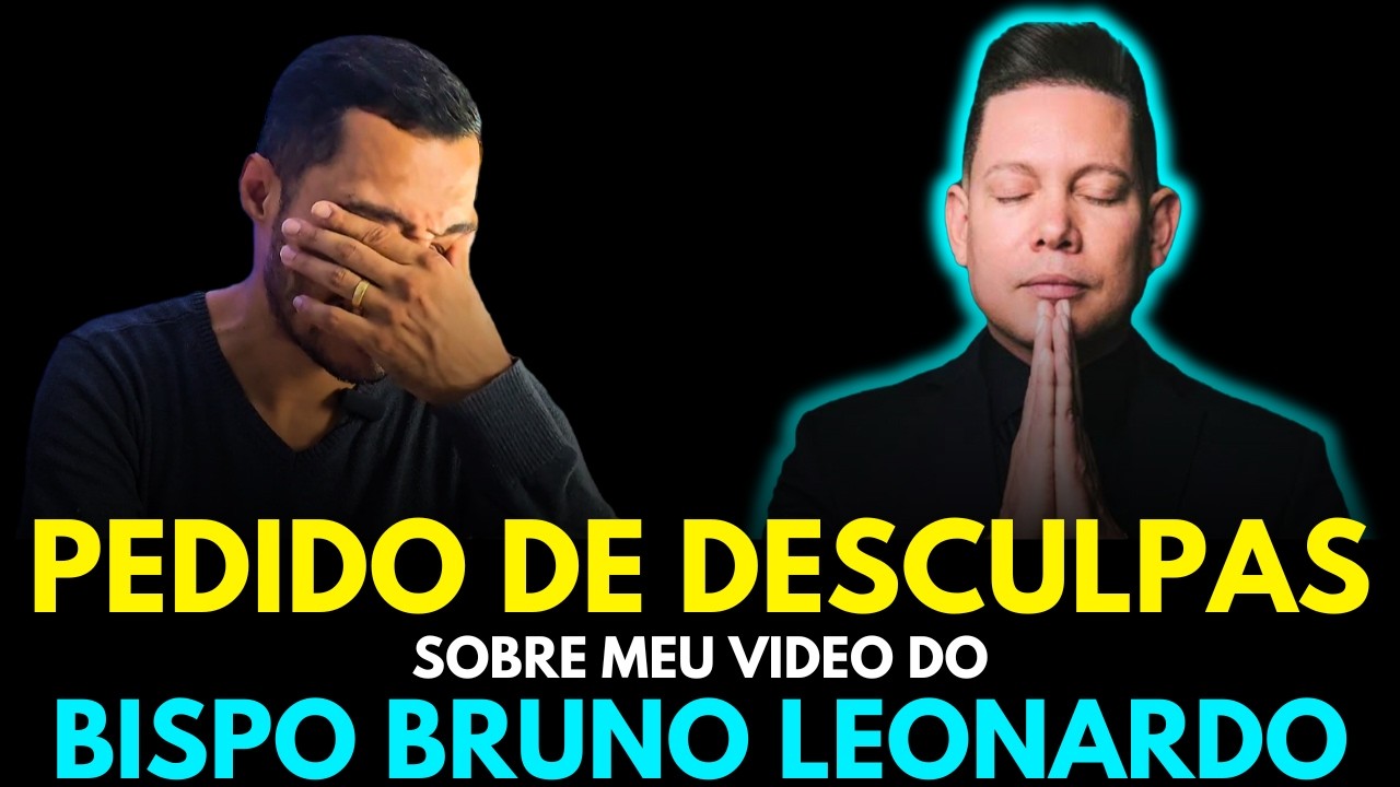 PEDIDO DE DESCULPAS SOBRE MINHA ANALISE DO BISPO BRUNO