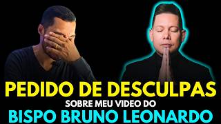PEDIDO DE DESCULPAS SOBRE MINHA ANALISE DO BISPO BRUNO