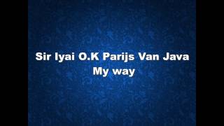 Download lagu Sir Iyai O.K Parijs Van Java (lirik) - My way mp3