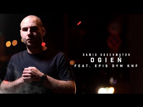 Dawid Obserwator ft. Epis DYM KNF - Ogień
