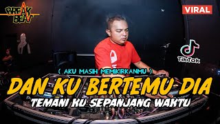 Download lagu DJ DAN KU BERTEMU DIA TEMANI KU SEPANJANG WAKTU !! BREAKBEAT REMIX VIRAL TIKTOK FULL BASS 2023 mp3 Download lagu DJ DAN KU BERTEMU DIA TEMANI KU SEPANJANG WAKTU !! BREAKBEAT REMIX VIRAL TIKTOK FULL BASS 2023 mp3