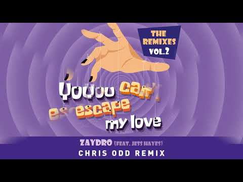 Zaydro feat. Jess Hayes - You Can't Escape My Love (Chris Odd Remix) [Official]