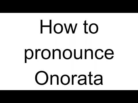 How to Pronounce Onorata (Italian)