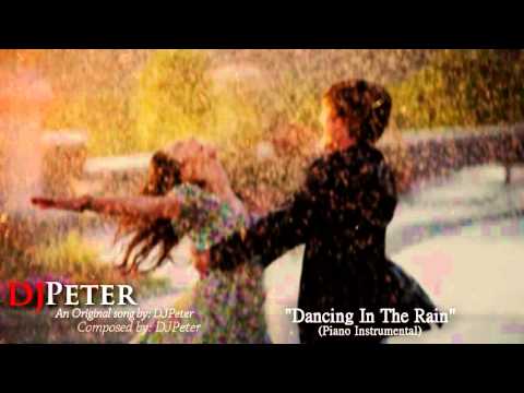 DJPeter Original - Dancing In The Rain