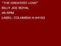 BILLY JOE ROYAL - THE GRATEST LOVE