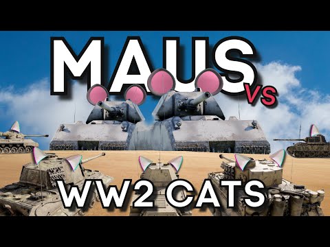 MAUS vs WW2 CAT TANKS - What Would a Battle Look Like? - WAR THUNDER