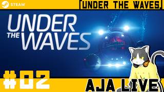 ＃02【Under The Waves】潜水艦で海底調査【ライブ配信】