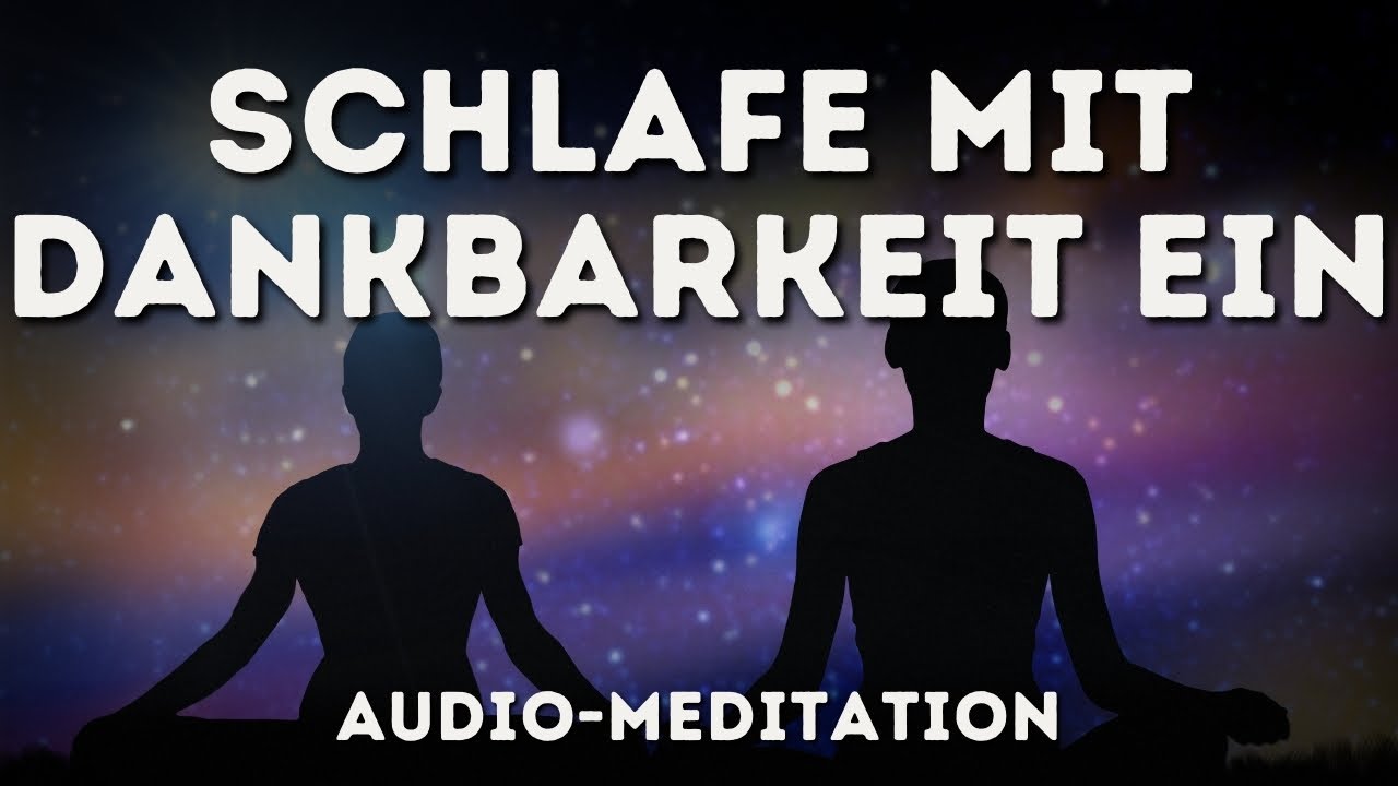 HÖRE DAS VOR DEM SCHLAFEN! Dankbare Gedanken für innere Ruhe und einen friedlichen Tagesabschluss