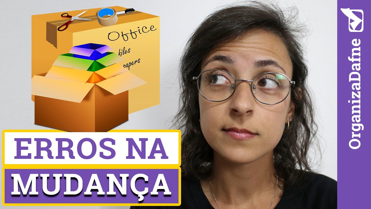 15 erros na hora da mudança: o que não fazer na hora de mudar de casa | Organiza Dafne