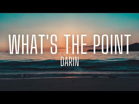 Darin - What's The Point (lyrics)