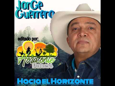 Jorge Guerrero, hacia el Horizonte, Horizonte Llanero