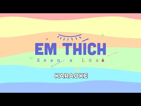 [KARAOKE] EM THÍCH - SEAN X @LuaOfficialMusic