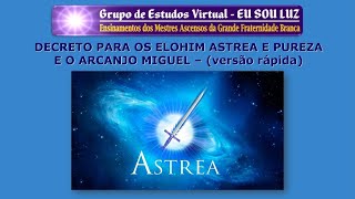 183 - (versão rápida) Decreto para Astrea e Pureza, e o Arcanjo Miguel.