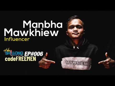 Don Aiu Sha Lyndet I Mynsiem?  ||  EP#006 Ft. Manbha Mawkhiew [aka Mynsiem]