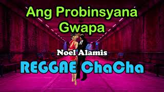 Download lagu Ang Probinsyana Gwapa - Noel Alamis ft DJ John Paul REGGAE ChaCha Remix mp3