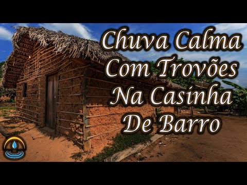 Som De Chuva Calma Com Trovões Na Casinha De Barro (Dormir Bem)