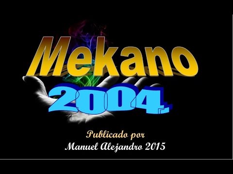 ESPECIAL MIX 17;42 (Solo Bailes) - MEKANO 2004 (VHS RIP) ® Manuel Alejandro 2015.