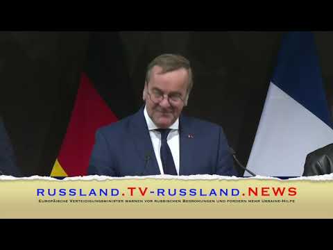 Europäische Verteidigungsminister warnen vor russischen Bedrohungen und fordern mehr Ukraine Hilfe