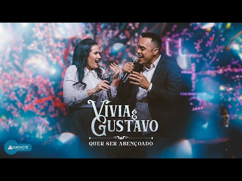 Vívia e Gustavo - Quer Ser Abençoado (Clipe Oficial)