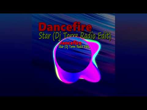Dancefire - Star (Dj Torre Radio Edit)