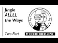 Jingle ALLLL The Ways Two Part Choir Arranged By Adam And Matt Podd