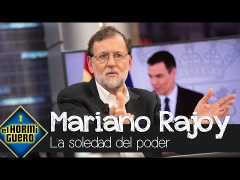 La soledad del poder: El balance de Mariano Rajoy tras ser Presidente del Gobierno - El Hormiguero