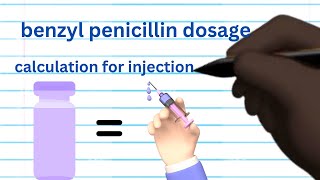 how to calculate benzyl penicillin/ how to calculate dosage for iv and im injection