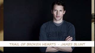 Trail Of Broken Hearts - James Blunt ↑
