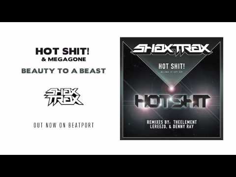 Hot Shit! & Megagone "Beauty to a Beast" [SHAX TRAX]
