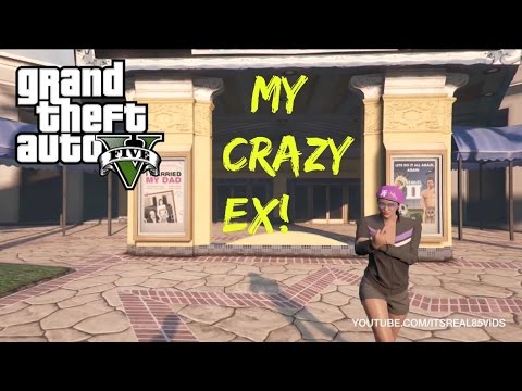 THE CRAZY EX! ( GTA 5 SKIT)