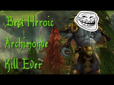 Best Heroic Archimonde Kill Ever