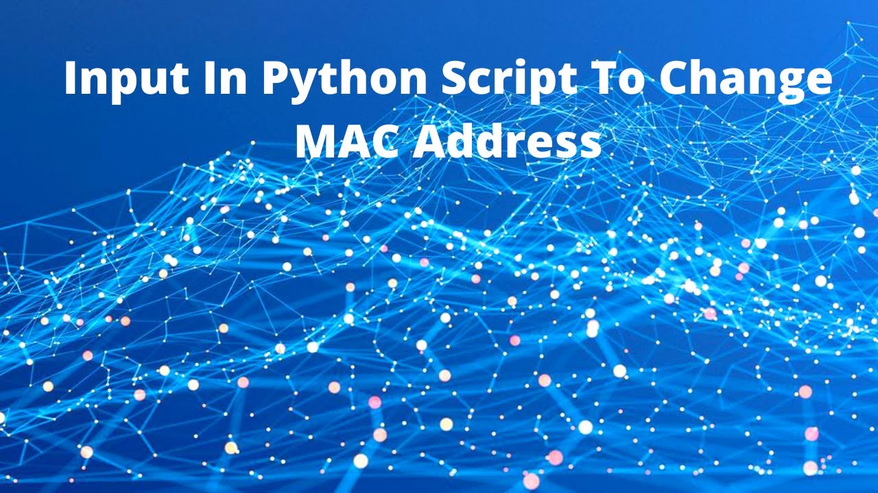Getting Input In Python Script To Change MAC Address