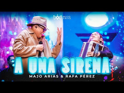 A Una Sirena (En Vivo) - Majo Arias & Rafa Pérez