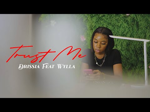 Drissia Feat Wylla - Trust Me (Official Music Video)