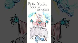 Do the Orthodox Believe in the Rapture? #rapture #endtimes #religion