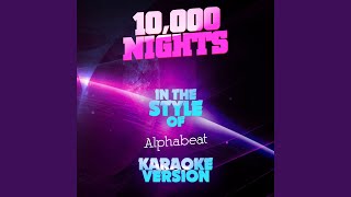 10,000 Nights (In the Style of Alphabeat) (Karaoke Version)