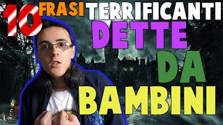 10 FRASI TERRIFICANTI DETTE DA BAMBINI