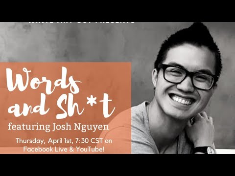 Words and Sh*t, featuring Joshua Nguyen