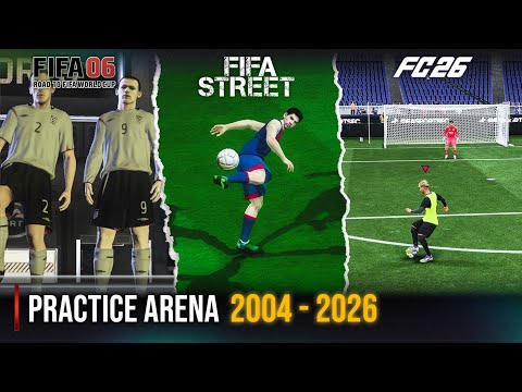 Practice Arena Evolution In FIFA | 2004 - 2026 |