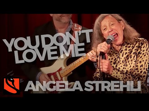 You Don't Love Me  | Angela Strehli