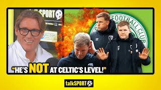 "HE'S NOT A CELTIC'S LEVEL!" Simon Jordan says Eddie Howe may be the WRONG manager for Celtic